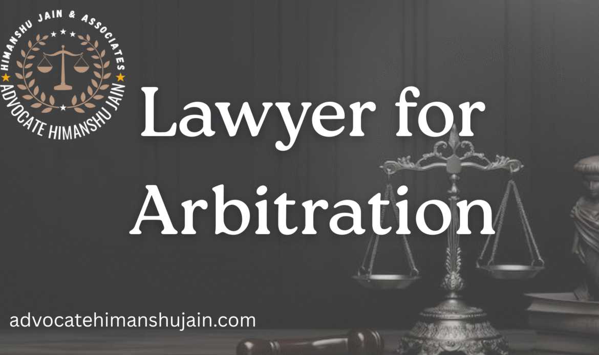 Lawyer for Arbitration in Delhi NCR