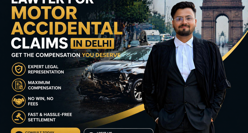 Lawyer For Motor Accidental Claims In Delhi
